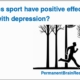 Why does sport have positive effects on people with depression?